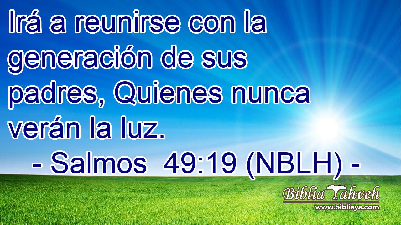  Irá a reunirse con la generación de sus padres, Quienes nunca verán la luz. 