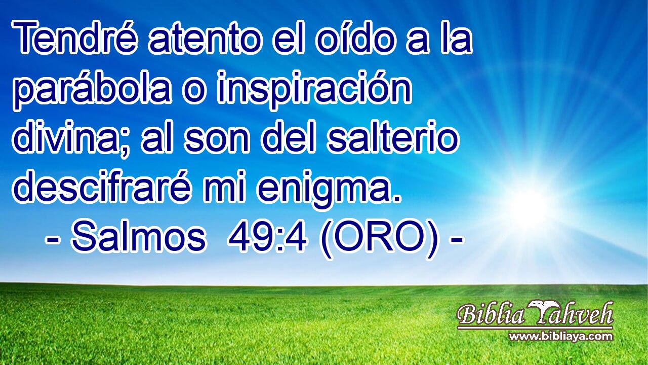  Tendré atento el oído a la parábola o inspiración divina; al son del salterio descifraré mi enigma. 