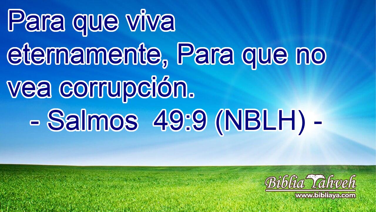  Para que viva eternamente, Para que no vea corrupción. 