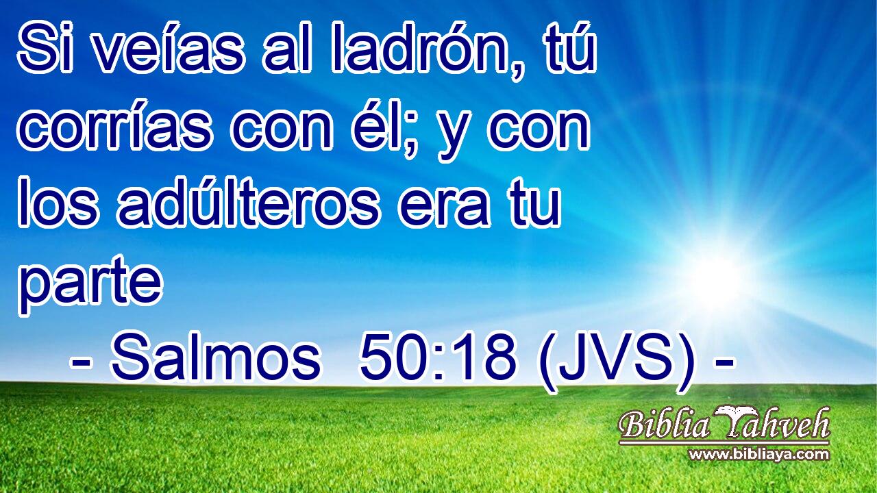 Si veías al ladrón, tú corrías con él; y con los adúlteros era tu parte