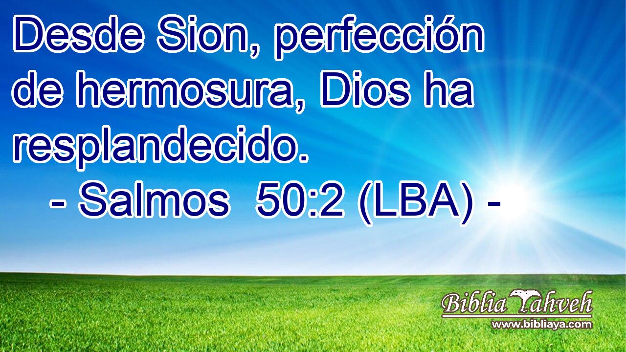 Desde Sion, perfección de hermosura, Dios ha resplandecido.