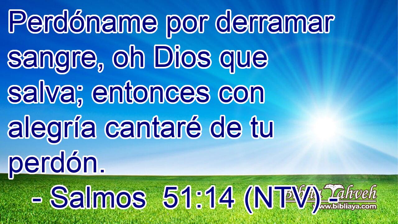Perdóname por derramar sangre, oh Dios que salva; entonces con alegría cantaré de tu perdón.