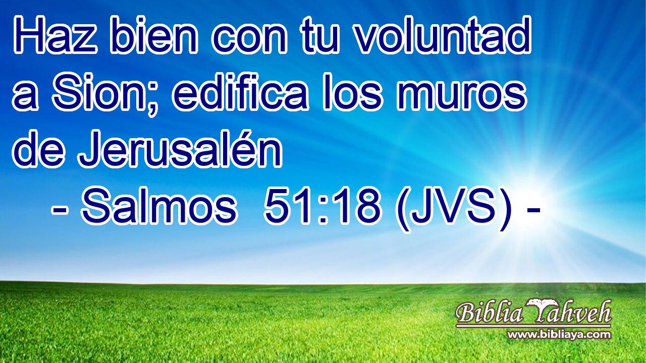 Haz bien con tu voluntad a Sion; edifica los muros de Jerusalén