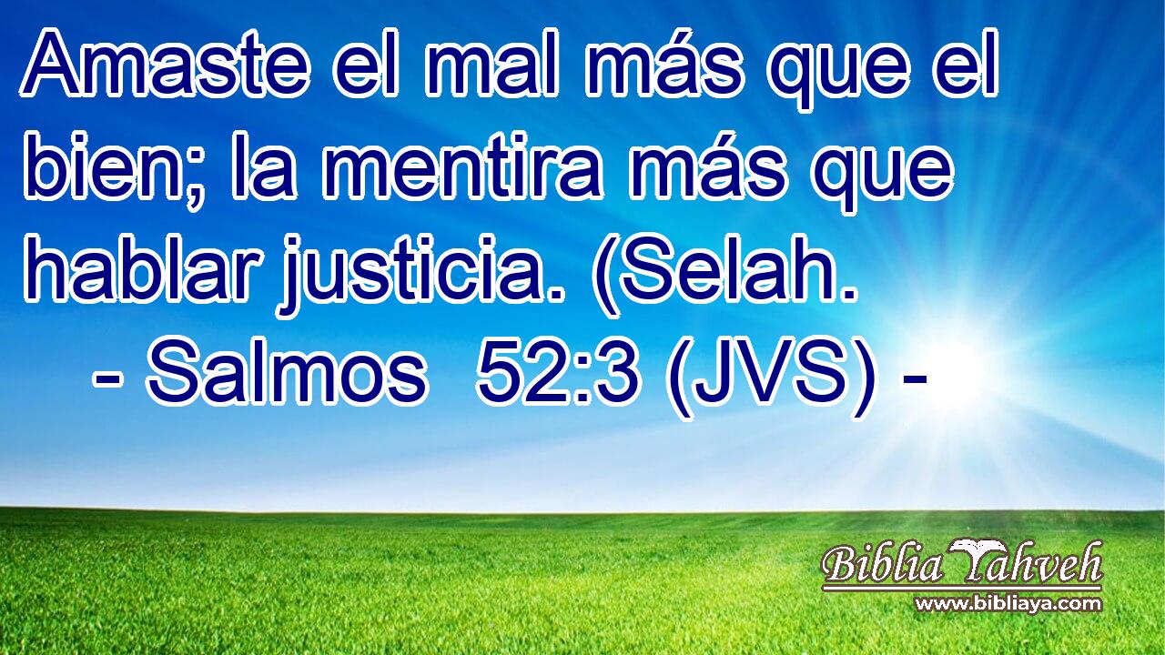 Amaste el mal más que el bien; la mentira más que hablar justicia. (Selah.
