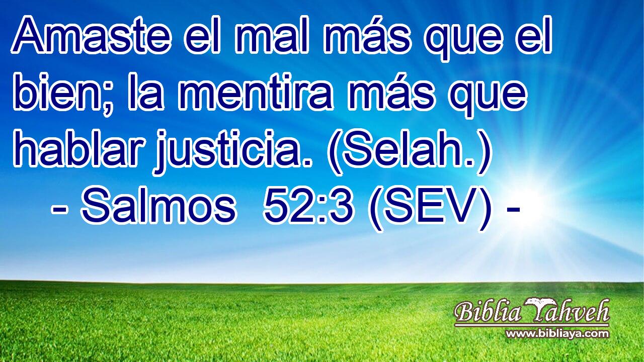 Amaste el mal más que el bien; la mentira más que hablar justicia. (Selah.)