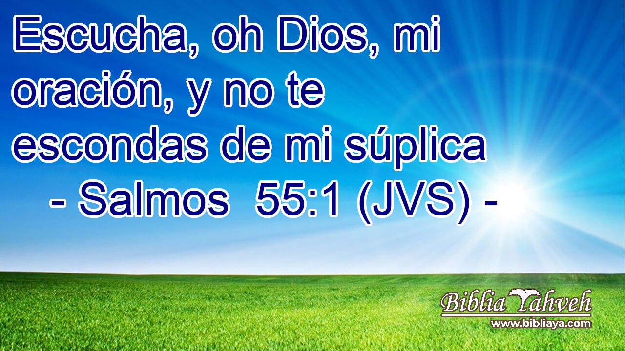 Escucha, oh Dios, mi oración, y no te escondas de mi súplica