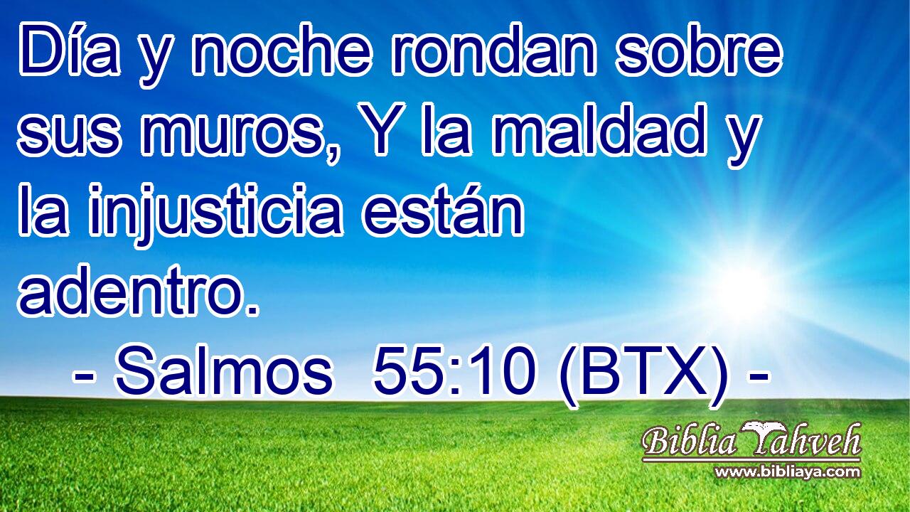 Día y noche rondan sobre sus muros, Y la maldad y la injusticia están adentro.