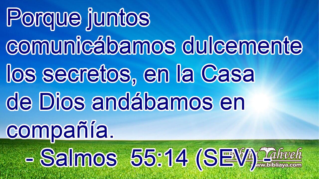 Porque juntos comunicábamos dulcemente los secretos, en la Casa de Dios andábamos en compañía.