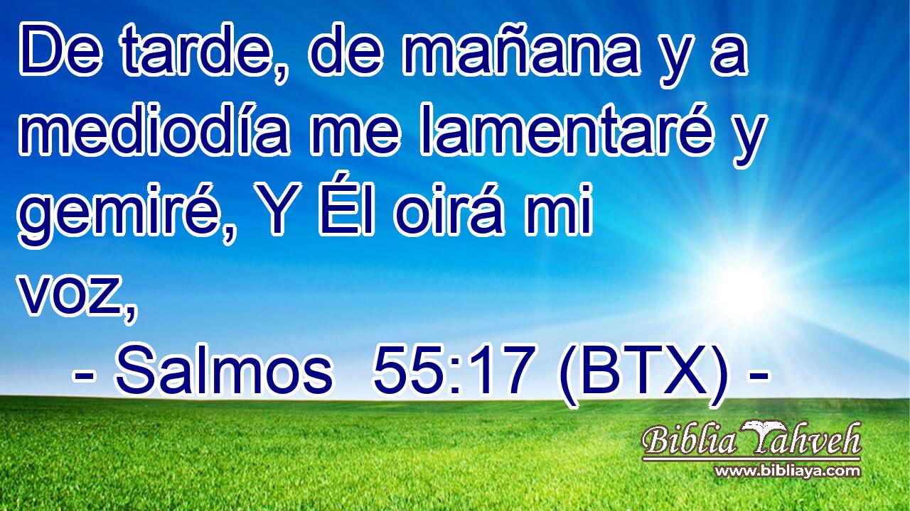 De tarde, de mañana y a mediodía me lamentaré y gemiré, Y Él oirá mi voz,