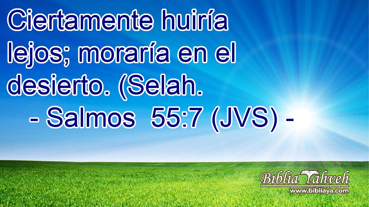 Ciertamente huiría lejos; moraría en el desierto. (Selah.