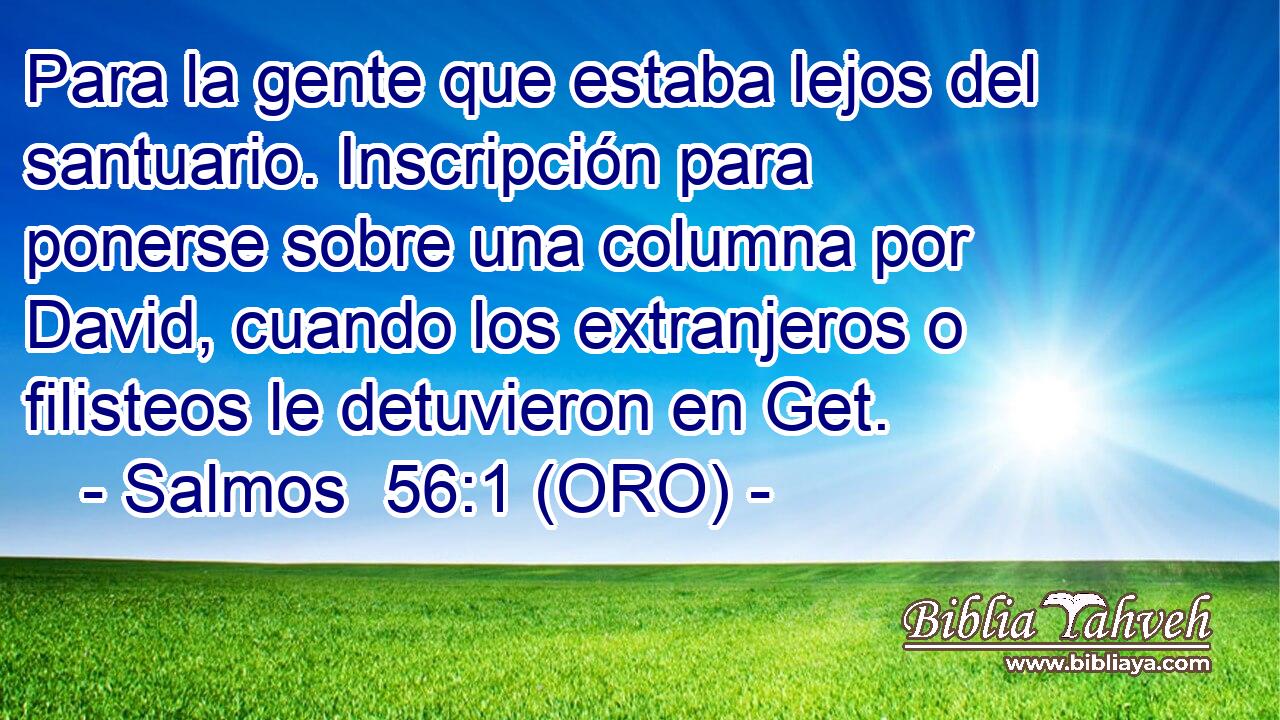  Para la gente que estaba lejos del santuario. Inscripción para ponerse sobre una columna por David, cuando los extranjeros o filisteos le detuvieron en Get.