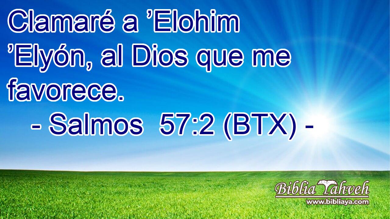Clamaré a ’Elohim ’Elyón, al Dios que me favorece.