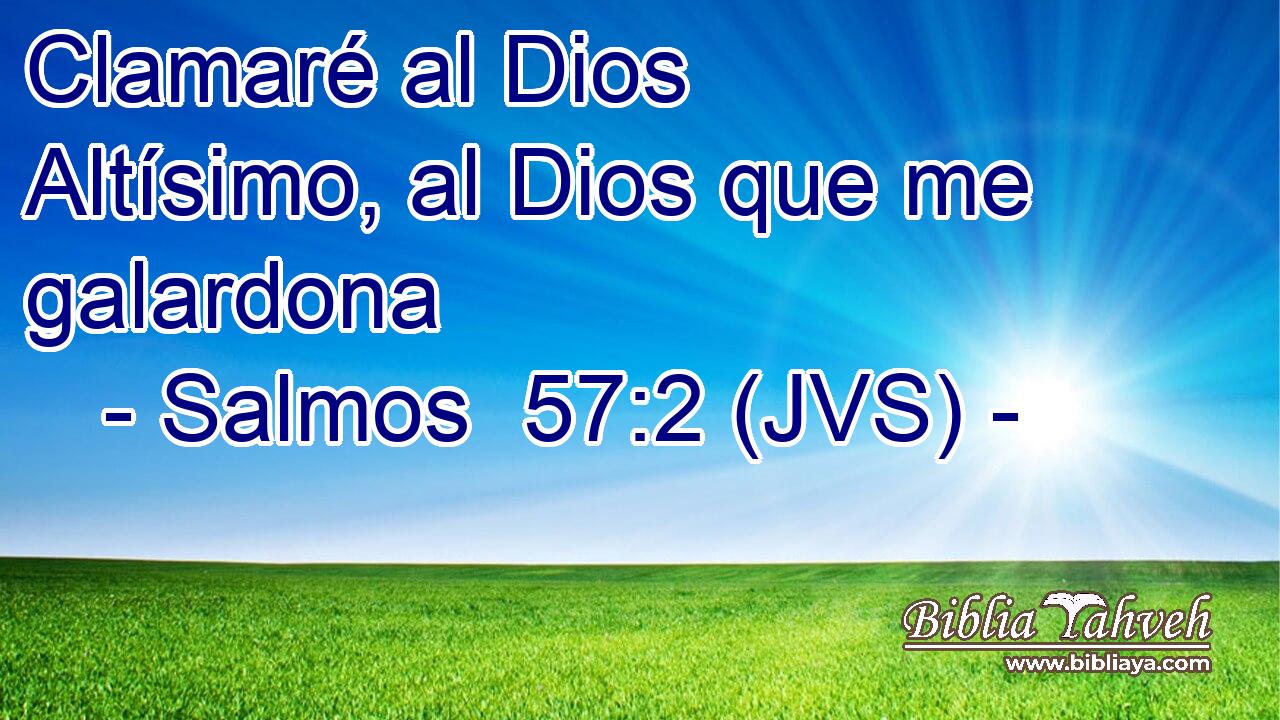 Clamaré al Dios Altísimo, al Dios que me galardona