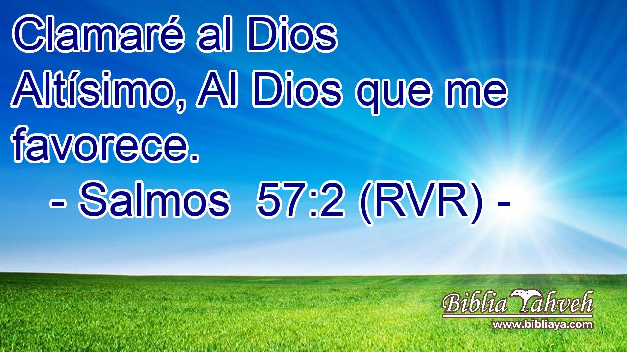 Clamaré al Dios Altísimo, Al Dios que me favorece.