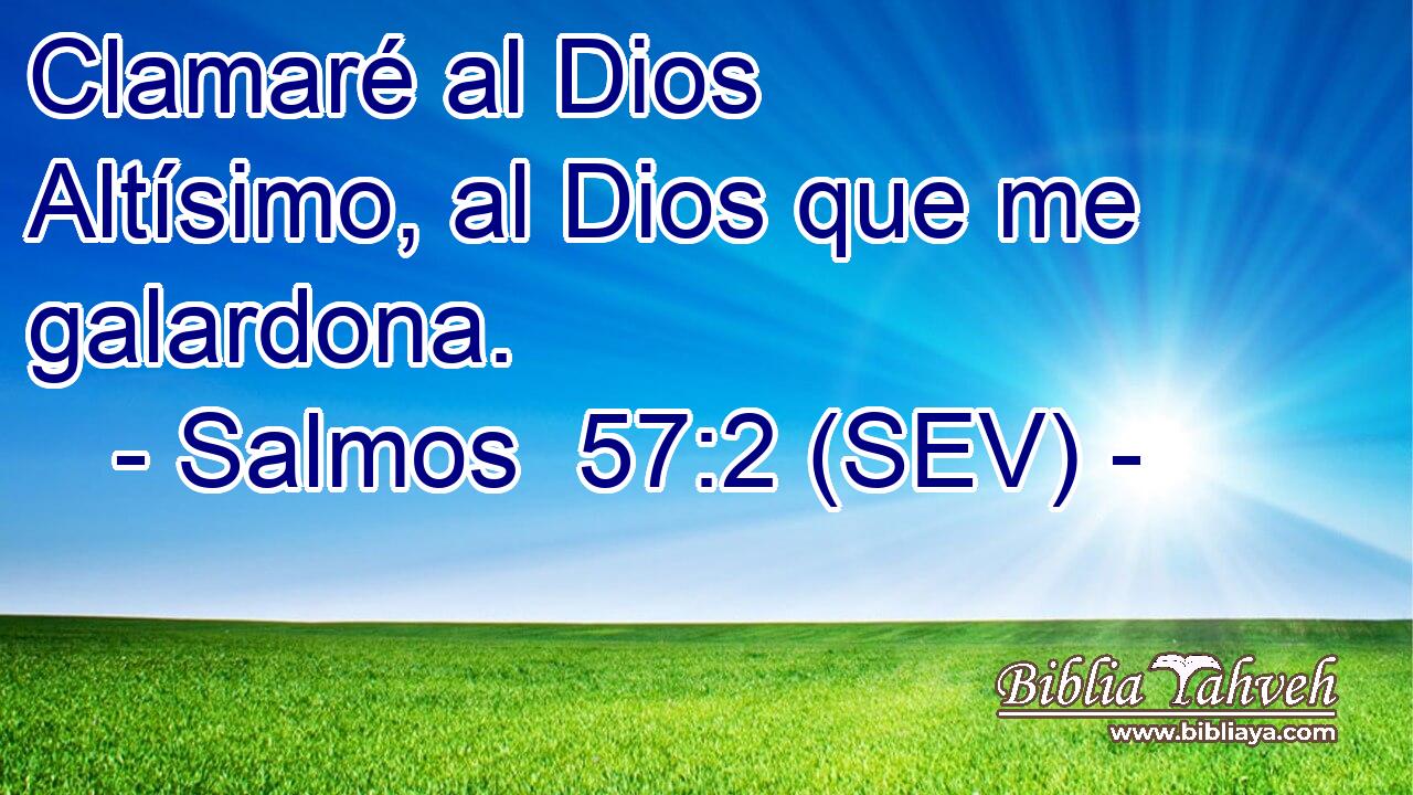 Clamaré al Dios Altísimo, al Dios que me galardona.