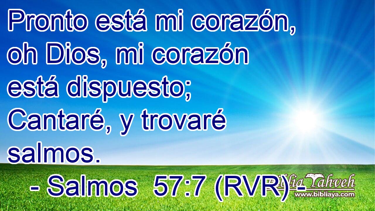 Pronto está mi corazón, oh Dios, mi corazón está dispuesto; Cantaré, y trovaré salmos.