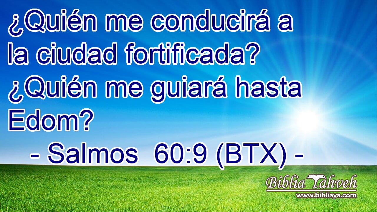 ¿Quién me conducirá a la ciudad fortificada? ¿Quién me guiará hasta Edom?