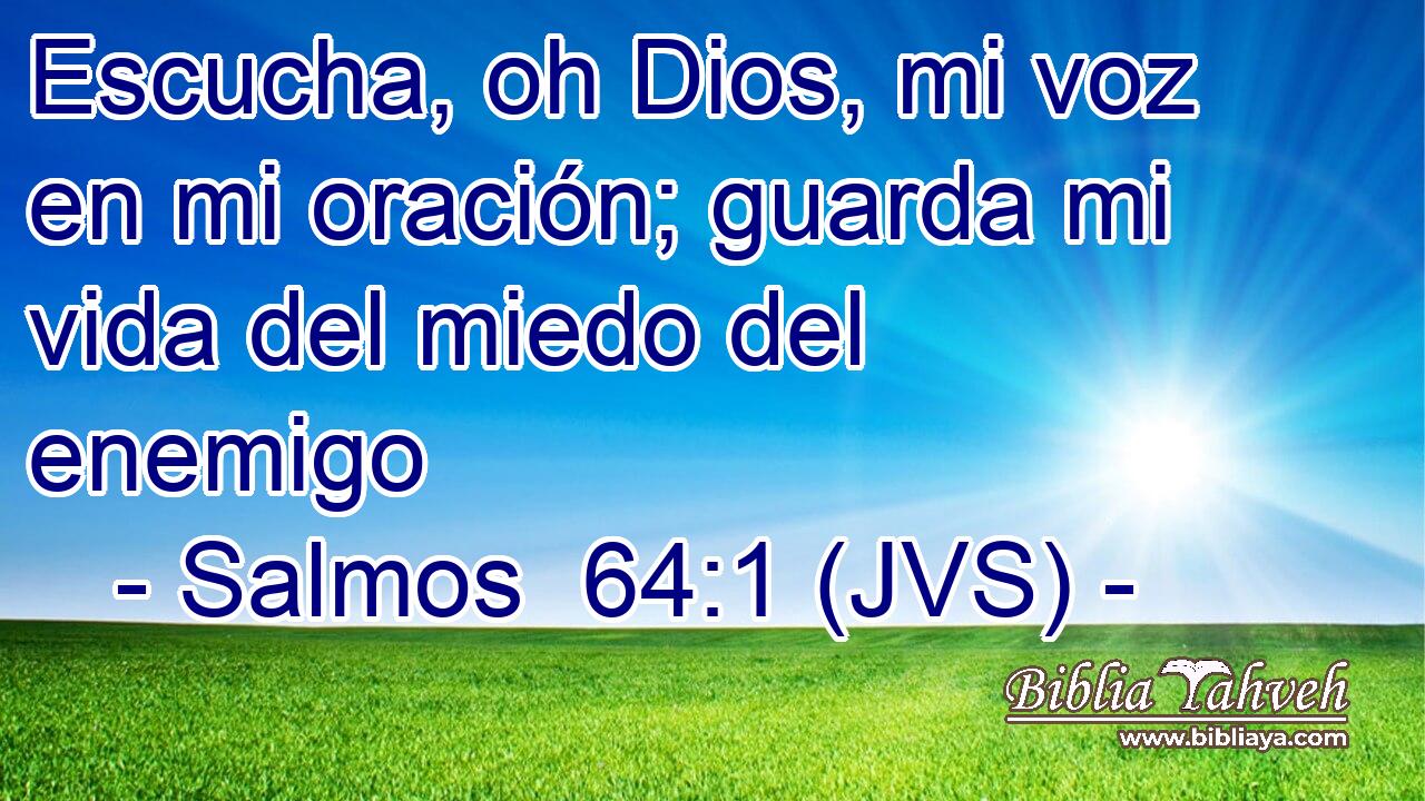 Escucha, oh Dios, mi voz en mi oración; guarda mi vida del miedo del enemigo