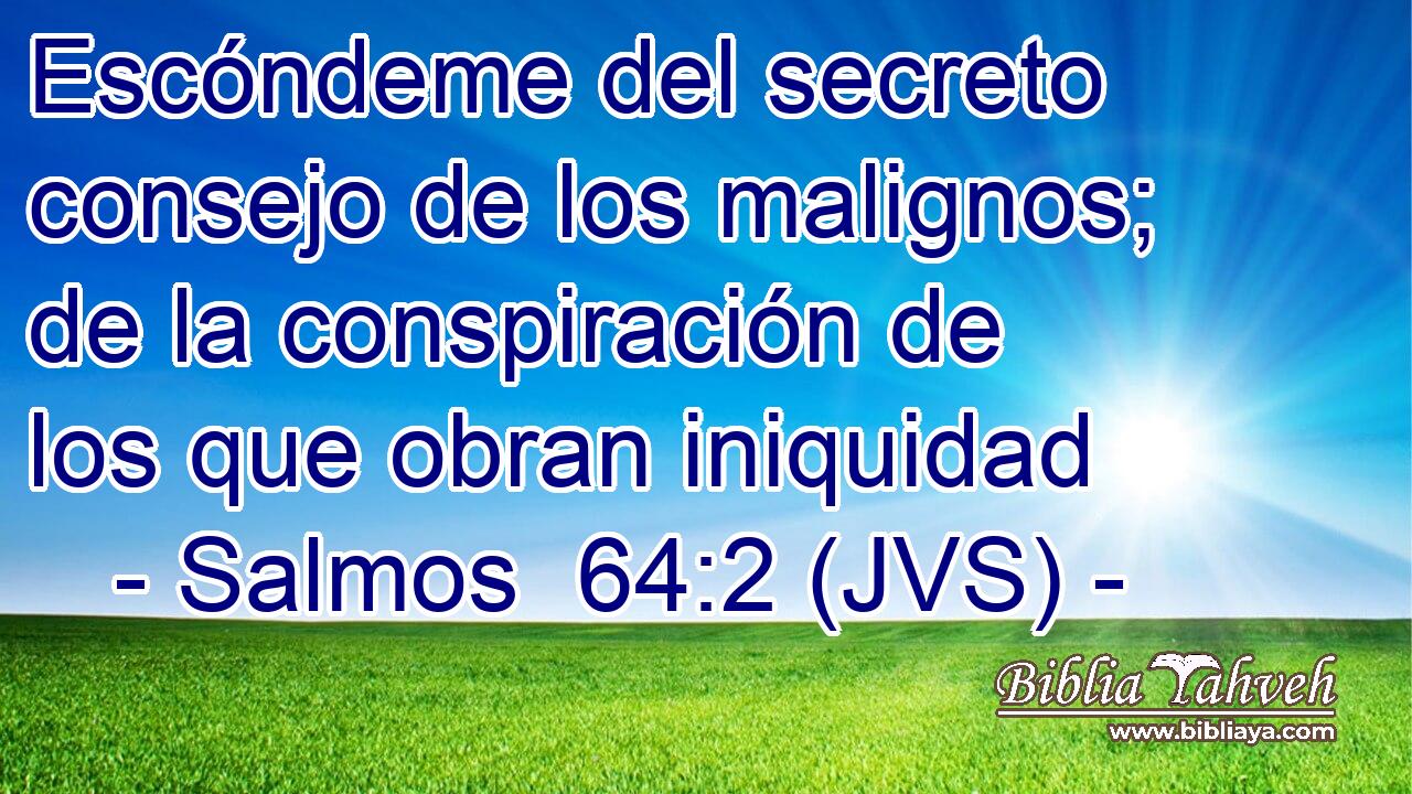 Escóndeme del secreto consejo de los malignos; de la conspiración de los que obran iniquidad