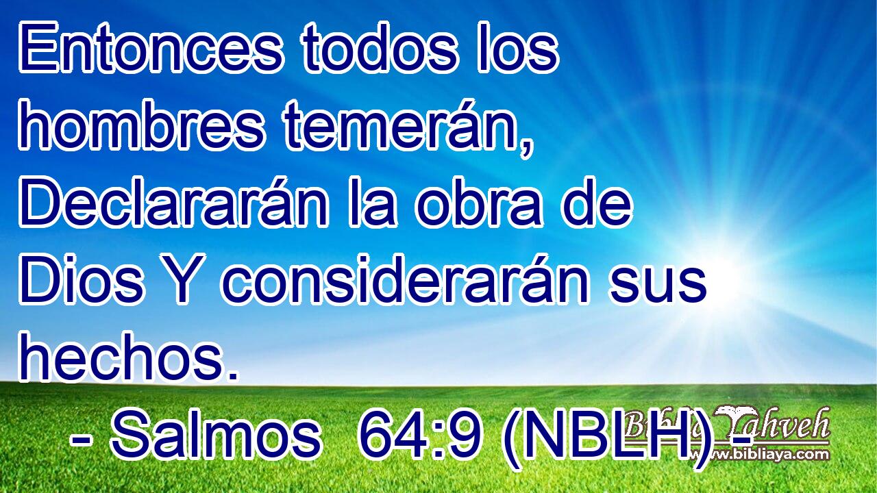  Entonces todos los hombres temerán, Declararán la obra de Dios Y considerarán sus hechos. 