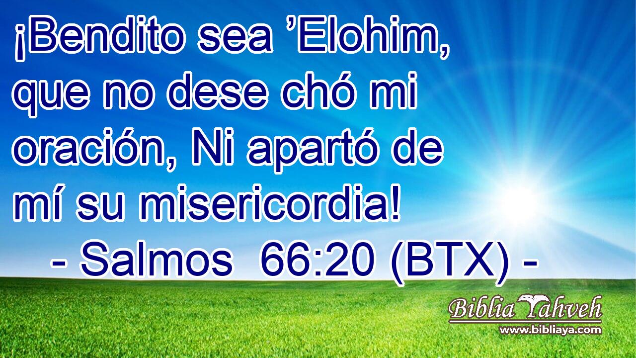 Salmos 6620 Btx ¡bendito Sea Elohim Que No Dese Chó Mi 1771