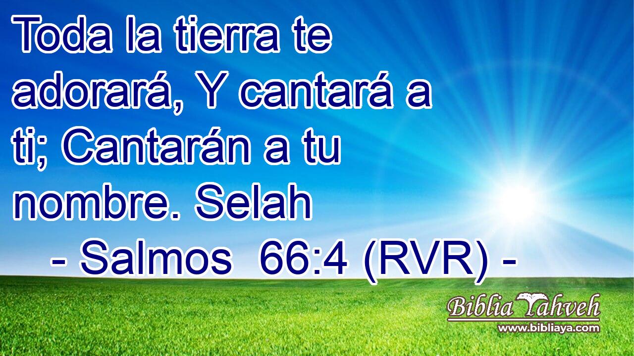 Toda la tierra te adorará, Y cantará a ti; Cantarán a tu nombre. Selah