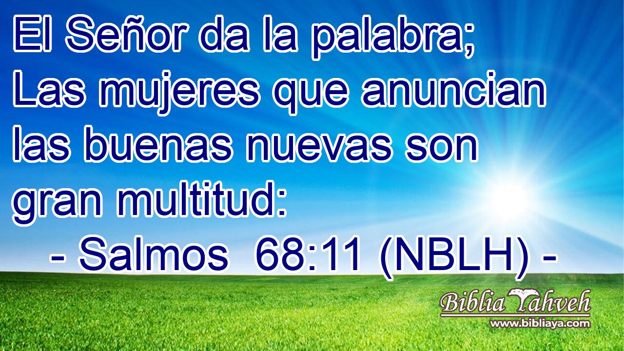  El Señor da la palabra; Las mujeres que anuncian las buenas nuevas son gran multitud: 
