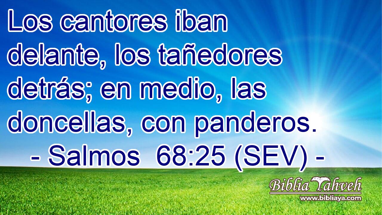 Los cantores iban delante, los tañedores detrás; en medio, las doncellas, con panderos.