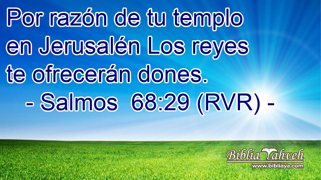 Por razón de tu templo en Jerusalén Los reyes te ofrecerán dones.