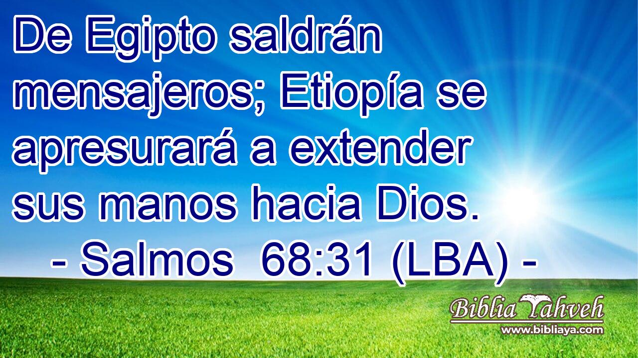 De Egipto saldrán mensajeros; Etiopía se apresurará a extender sus manos hacia Dios.