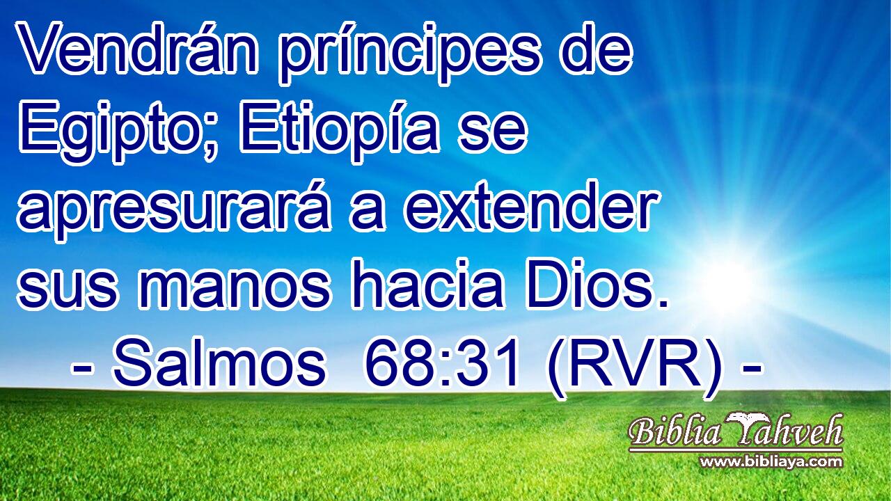 Vendrán príncipes de Egipto; Etiopía se apresurará a extender sus manos hacia Dios.