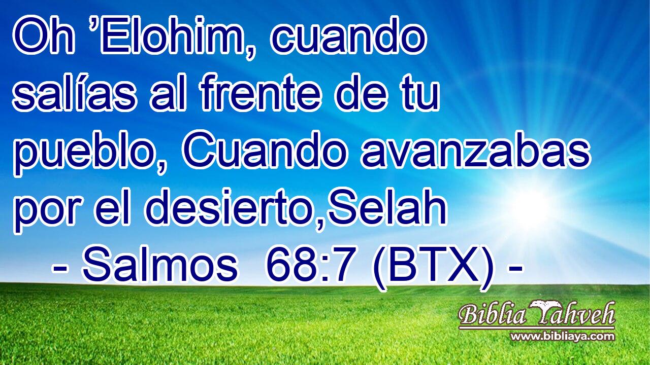 Oh ’Elohim, cuando salías al frente de tu pueblo, Cuando avanzabas por el desierto,Selah