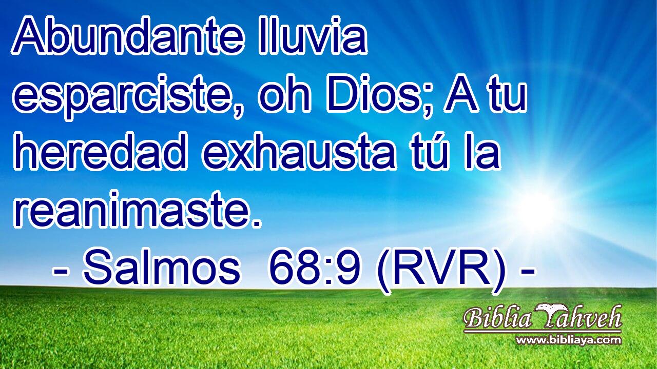Abundante lluvia esparciste, oh Dios; A tu heredad exhausta tú la reanimaste.