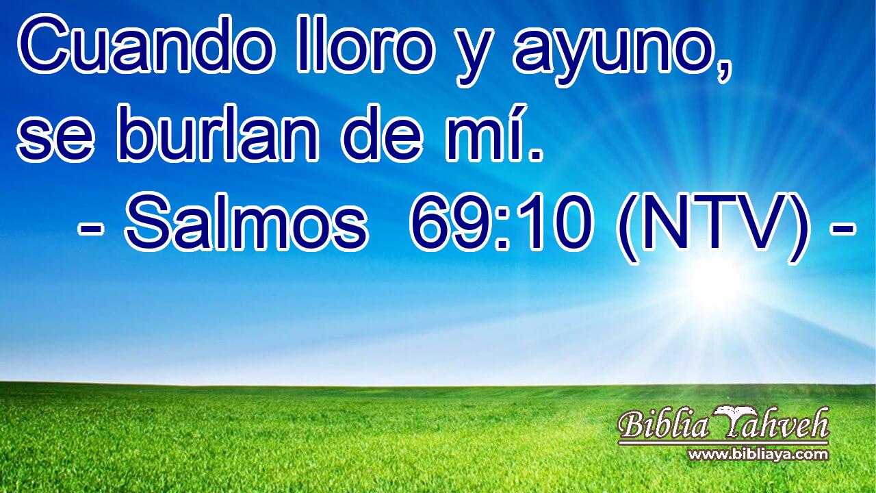 Cuando lloro y ayuno, se burlan de mí.