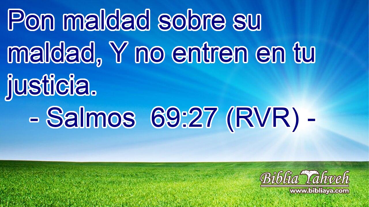 Pon maldad sobre su maldad, Y no entren en tu justicia.
