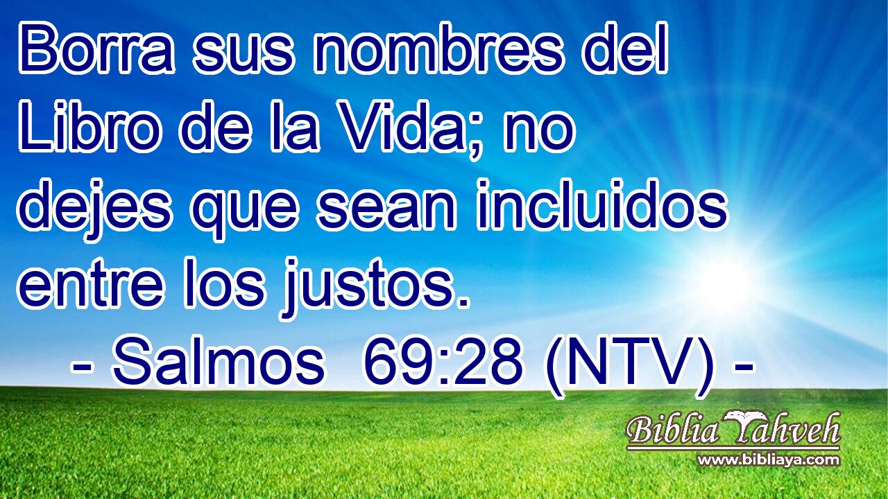 Borra sus nombres del Libro de la Vida; no dejes que sean incluidos entre los justos.