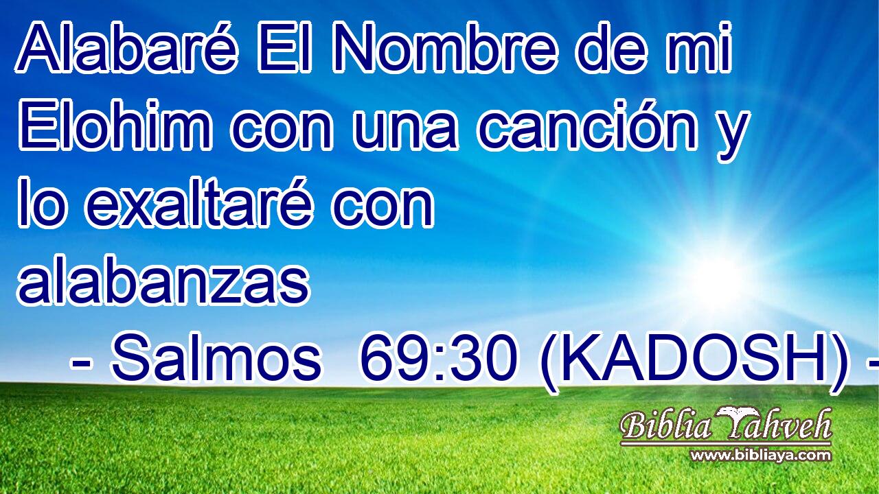  Alabaré El Nombre de mi Elohim con una canción y lo exaltaré con alabanzas 