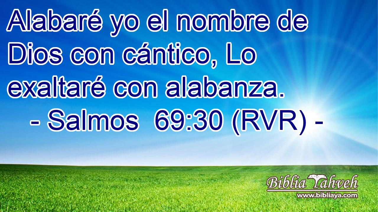 Alabaré yo el nombre de Dios con cántico, Lo exaltaré con alabanza.