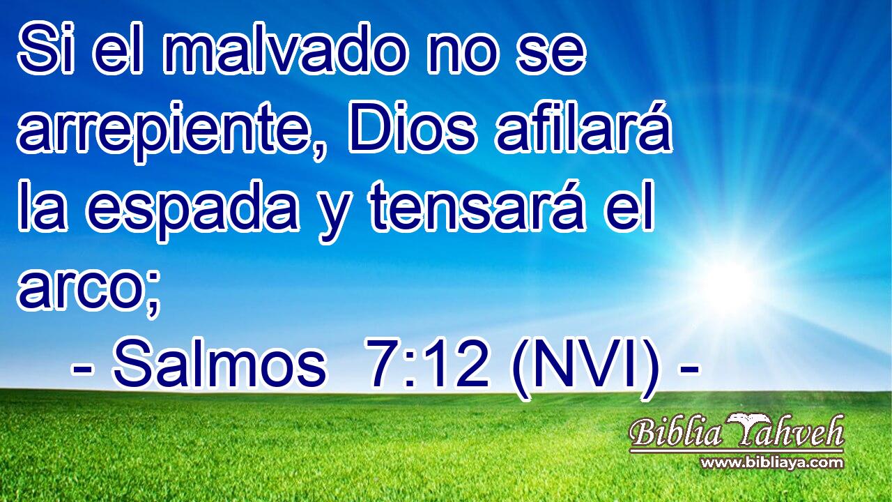  Si el malvado no se arrepiente, Dios afilará la espada y tensará el arco; 