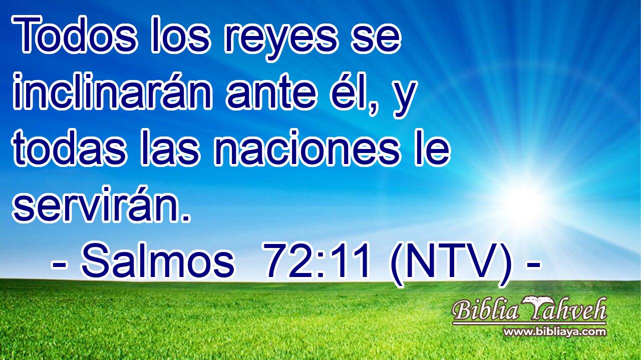Todos los reyes se inclinarán ante él, y todas las naciones le servirán.
