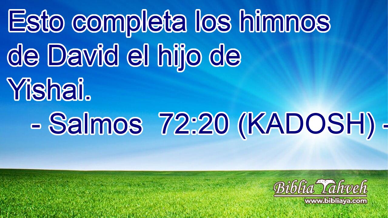  Esto completa los himnos de David el hijo de Yishai. 