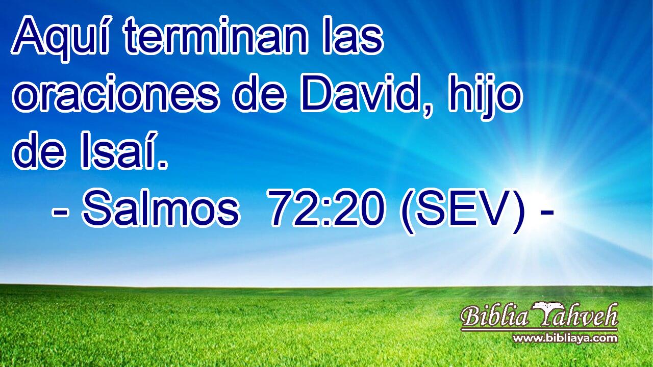 Aquí terminan las oraciones de David, hijo de Isaí.
