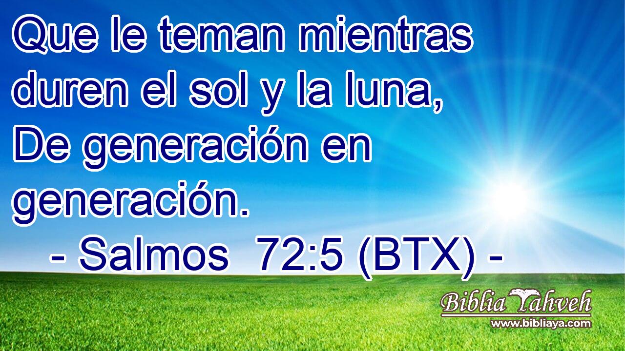Que le teman mientras duren el sol y la luna, De generación en generación.
