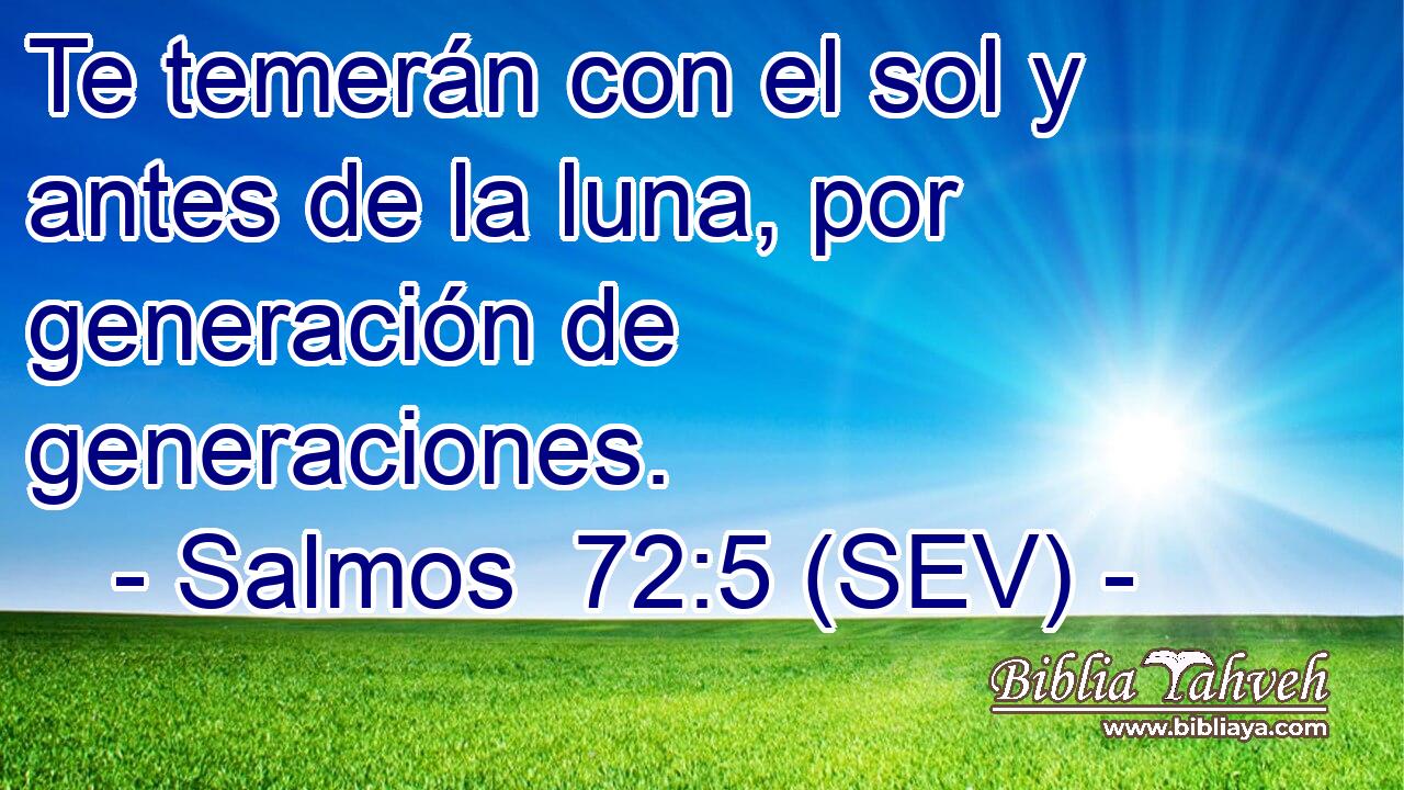 Te temerán con el sol y antes de la luna, por generación de generaciones.