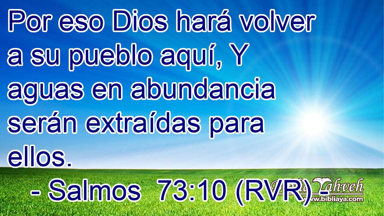 Por eso Dios hará volver a su pueblo aquí, Y aguas en abundancia serán extraídas para ellos.