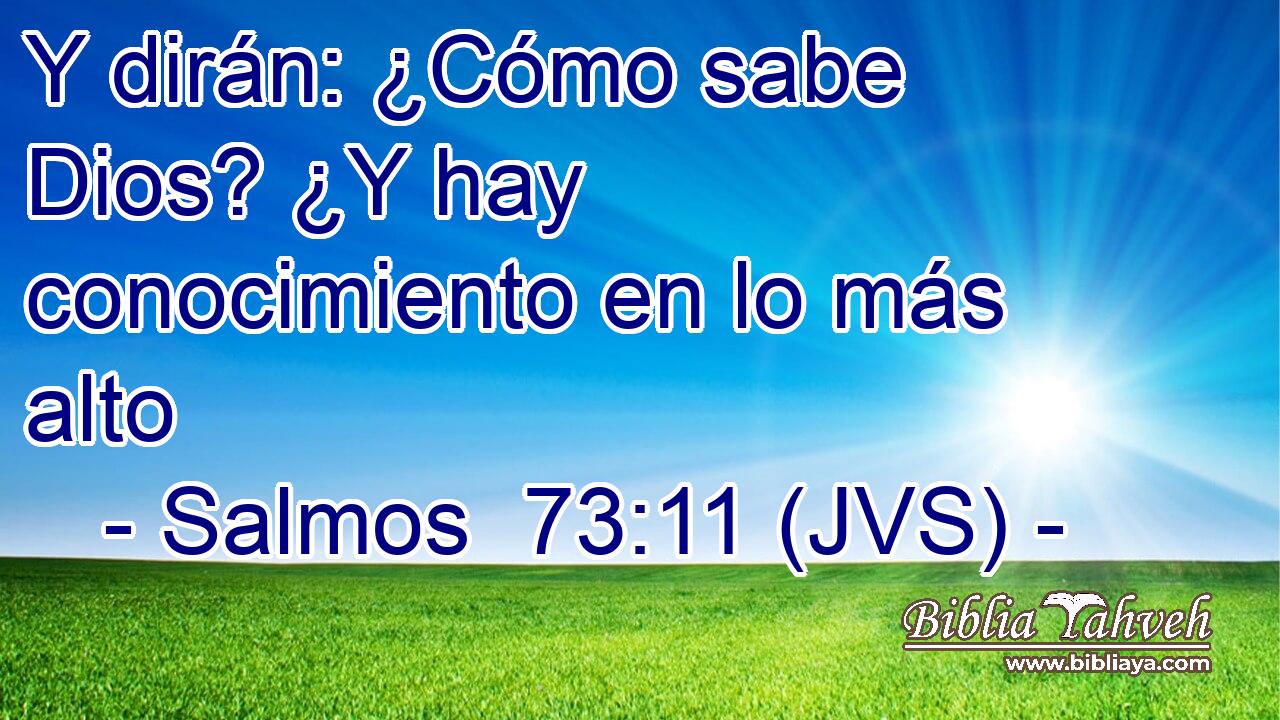 Y dirán: ¿Cómo sabe Dios? ¿Y hay conocimiento en lo más alto