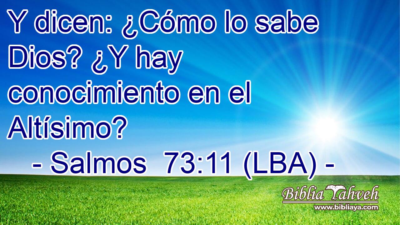 Y dicen: ¿Cómo lo sabe Dios? ¿Y hay conocimiento en el Altísimo?