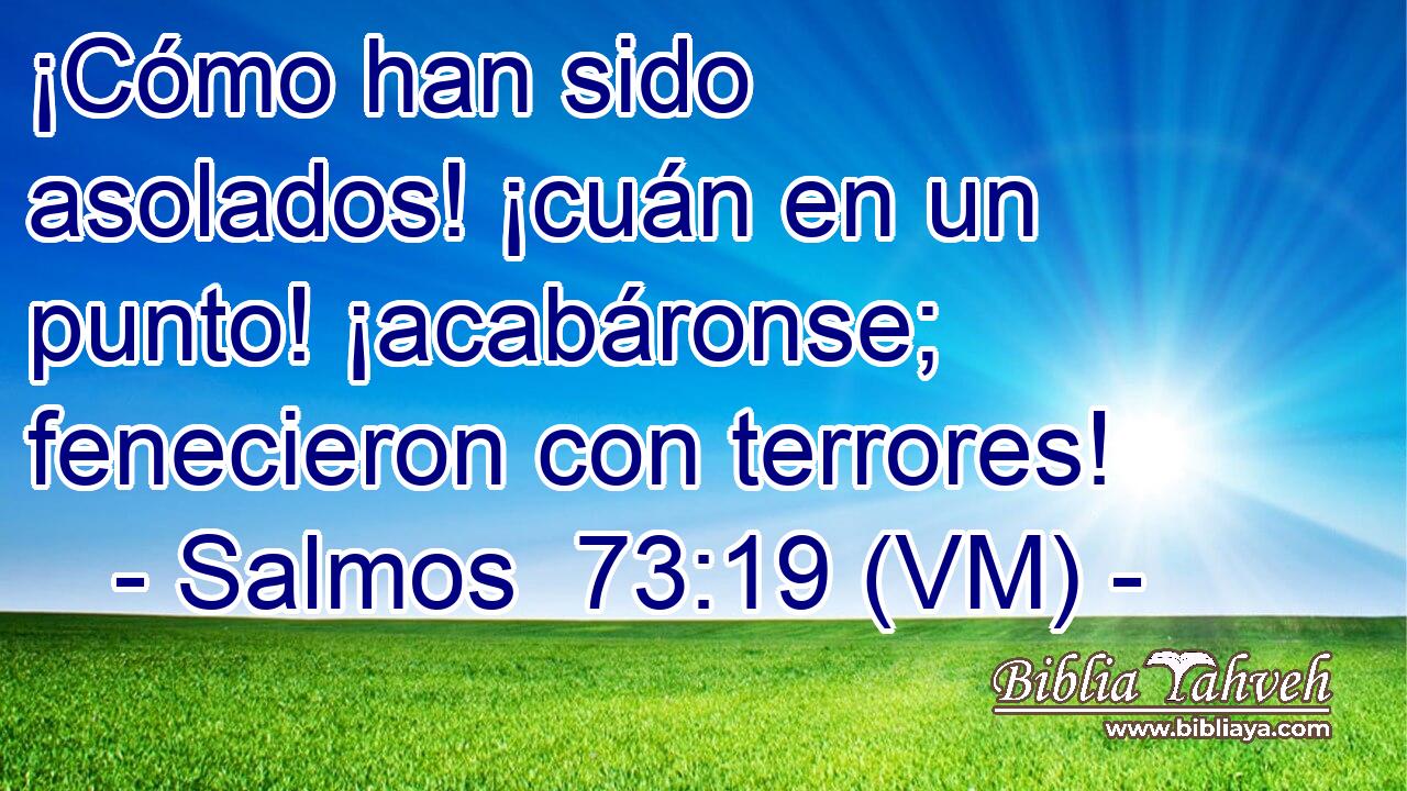  ¡Cómo han sido asolados! ¡cuán en un punto! ¡acabáronse; fenecieron con terrores! 