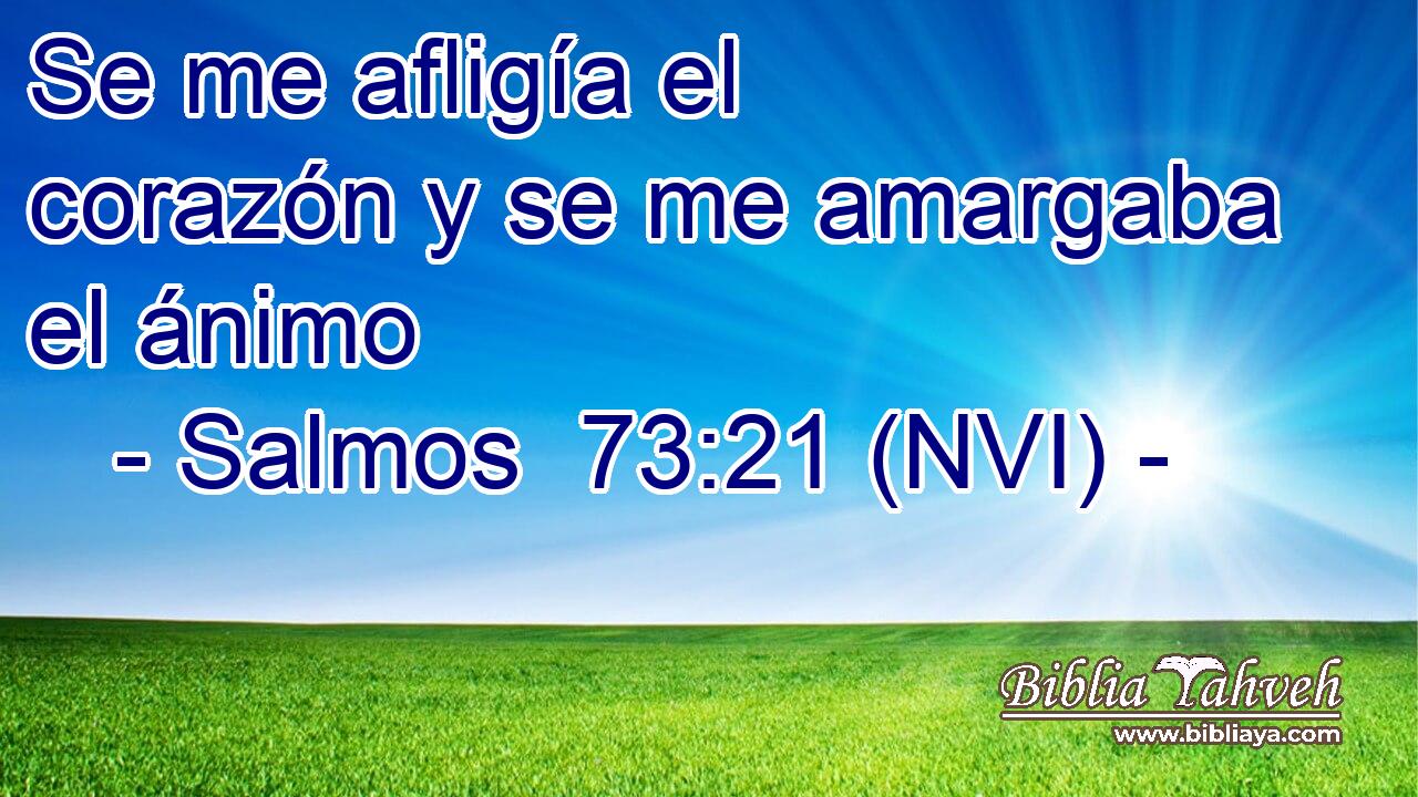  Se me afligía el corazón y se me amargaba el ánimo 