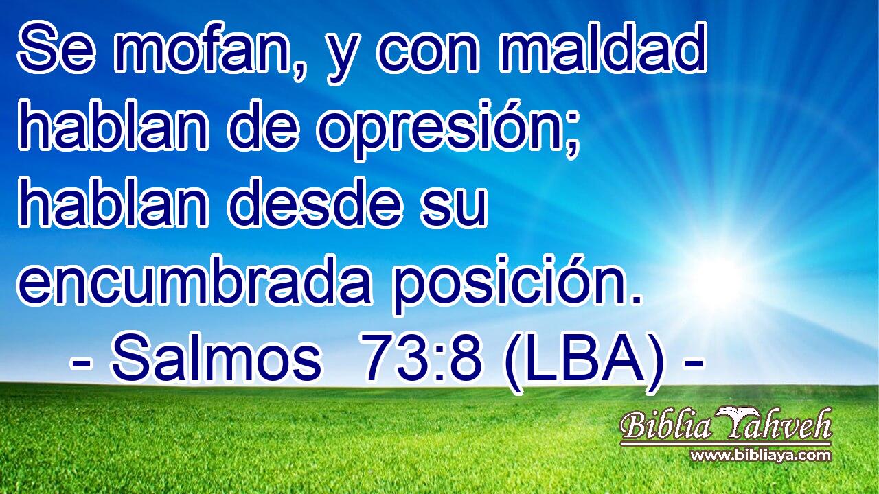 Se mofan, y con maldad hablan de opresión; hablan desde su encumbrada posición.